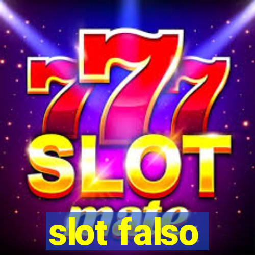 slot falso