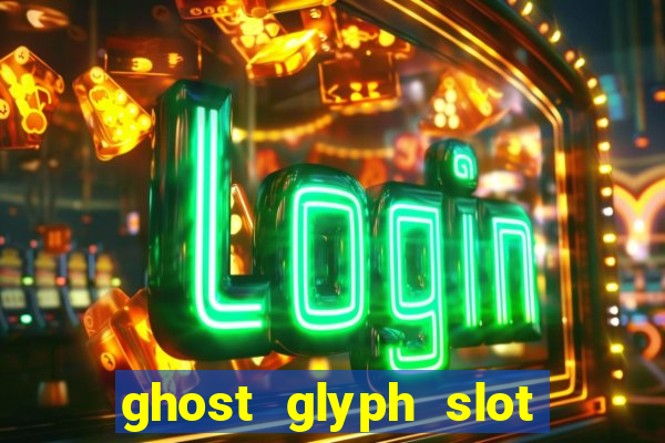 ghost glyph slot free play