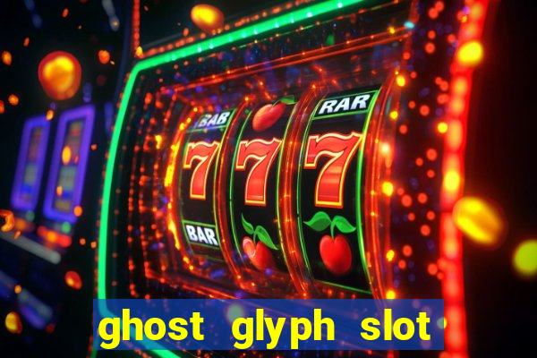 ghost glyph slot free play