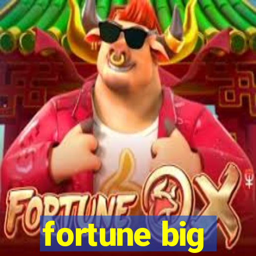 fortune big