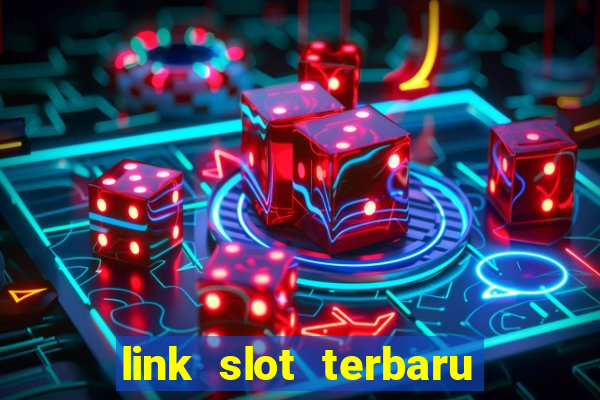 link slot terbaru hari ini