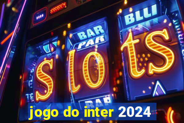 jogo do inter 2024