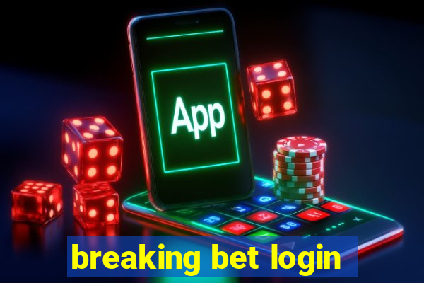 breaking bet login