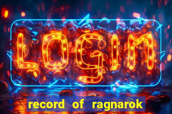 record of ragnarok 3 temporada