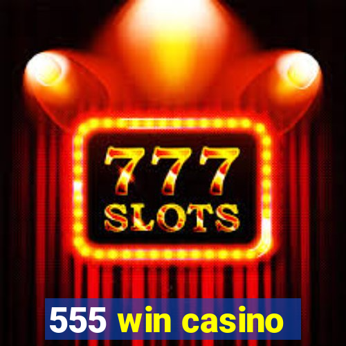 555 win casino