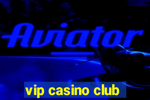 vip casino club