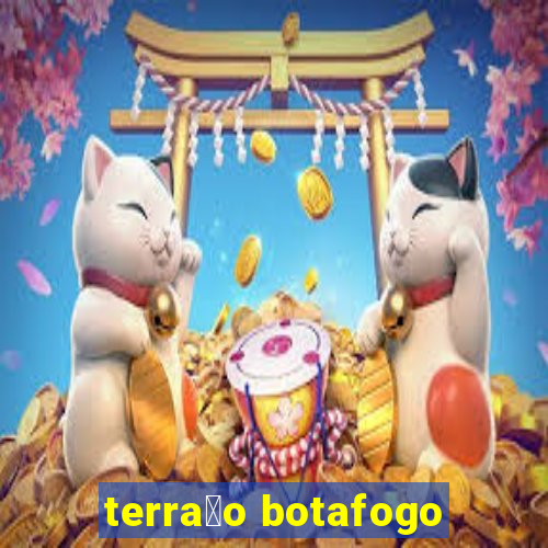 terra莽o botafogo