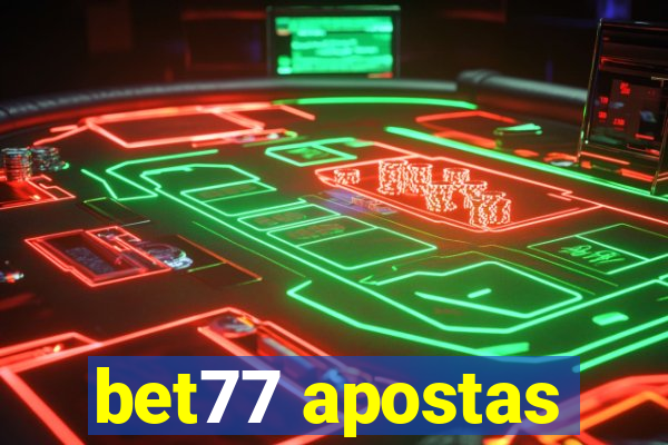 bet77 apostas