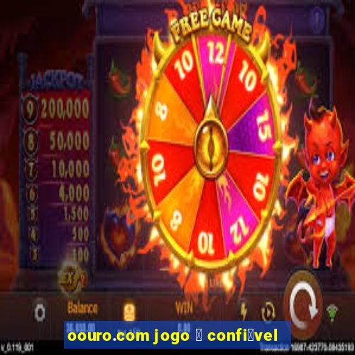 oouro.com jogo 茅 confi谩vel