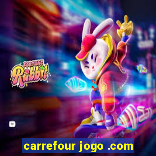 carrefour jogo .com