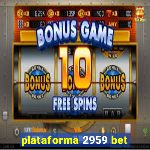 plataforma 2959 bet