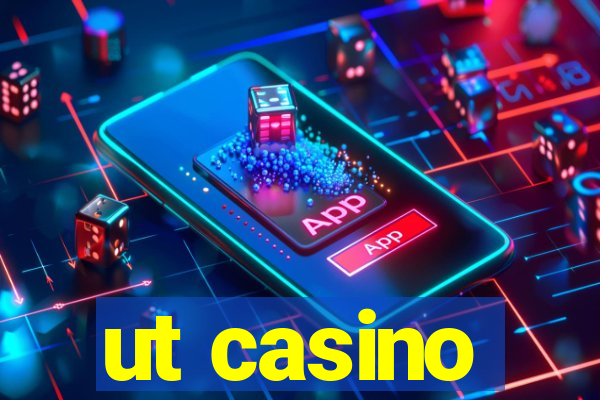 ut casino