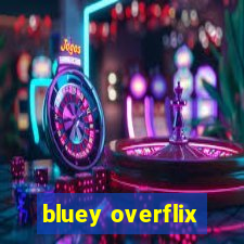 bluey overflix