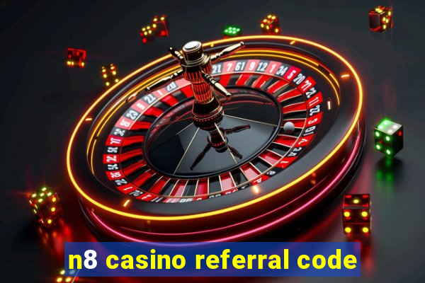 n8 casino referral code