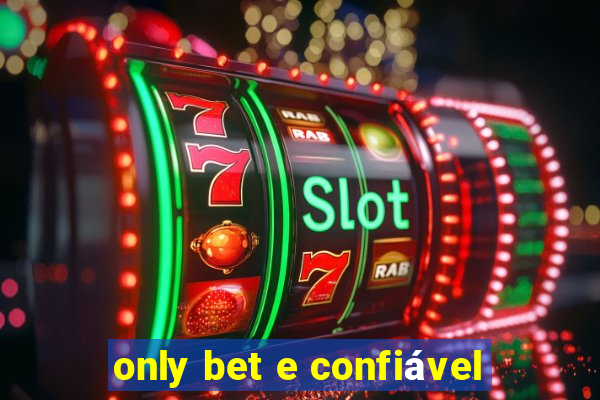 only bet e confiável