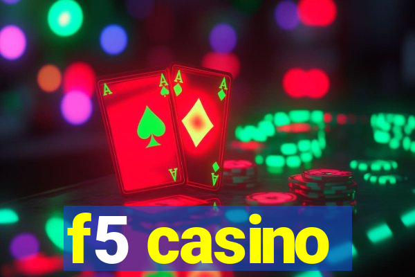 f5 casino