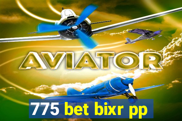 775 bet bixr pp