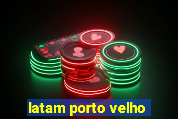 latam porto velho