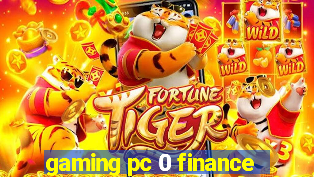 gaming pc 0 finance