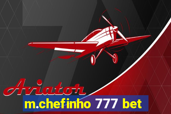 m.chefinho 777 bet