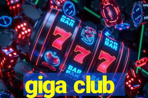 giga club