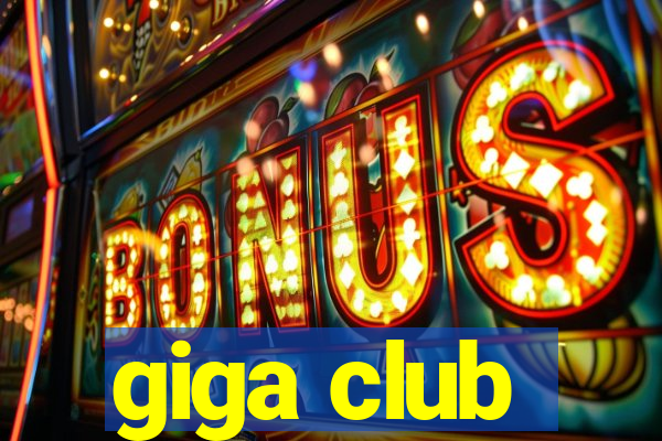 giga club