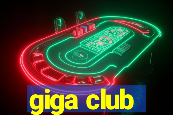 giga club