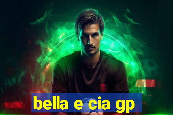 bella e cia gp