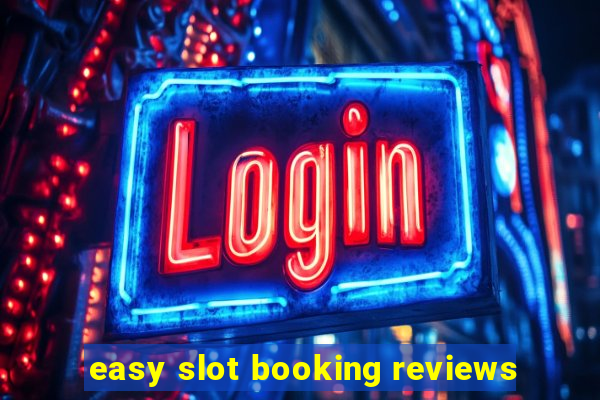 easy slot booking reviews