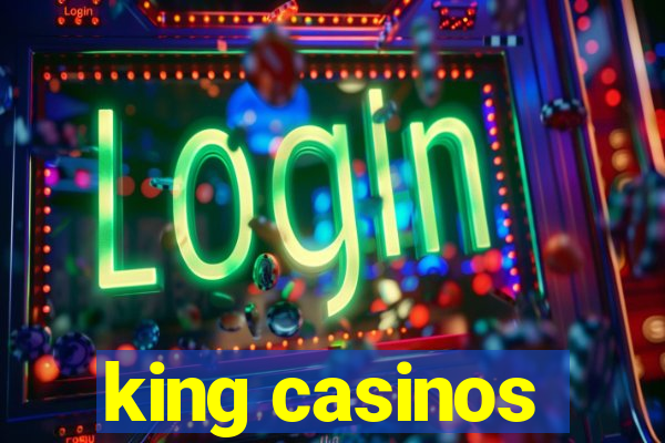 king casinos