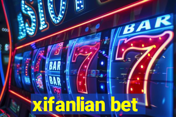 xifanlian bet