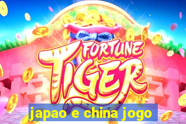 japao e china jogo