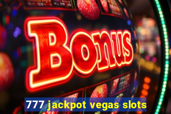 777 jackpot vegas slots