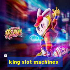 king slot machines