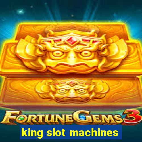 king slot machines