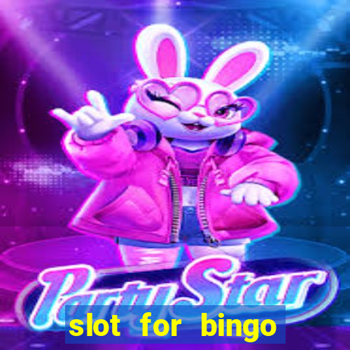 slot for bingo acesso antecipado