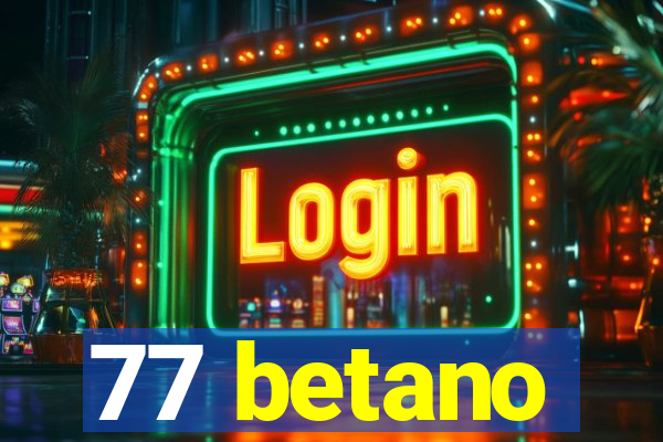 77 betano