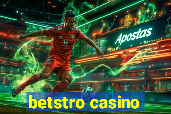 betstro casino