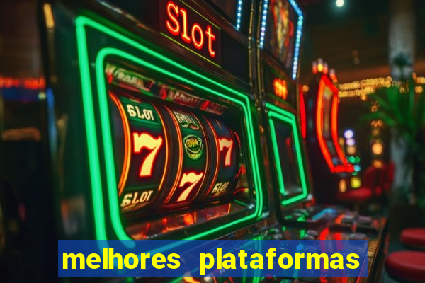 melhores plataformas de jogos de aposta