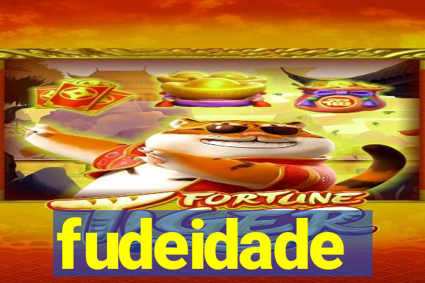 fudeidade