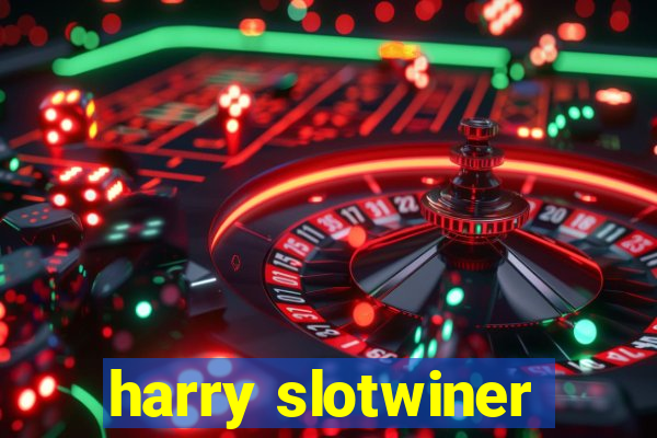 harry slotwiner