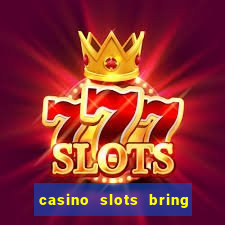 casino slots bring the magic