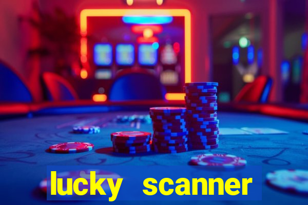 lucky scanner ganhar dinheiro