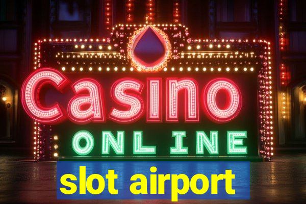 slot airport