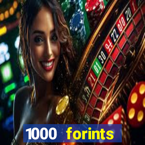 1000 forints deposit casino