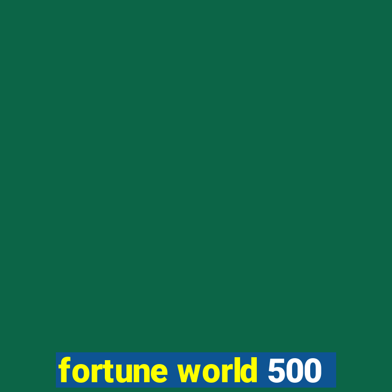 fortune world 500