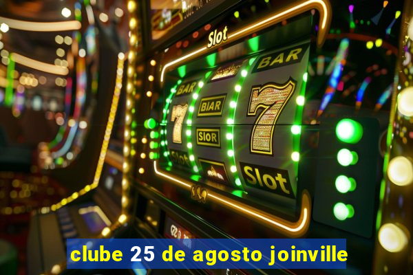 clube 25 de agosto joinville