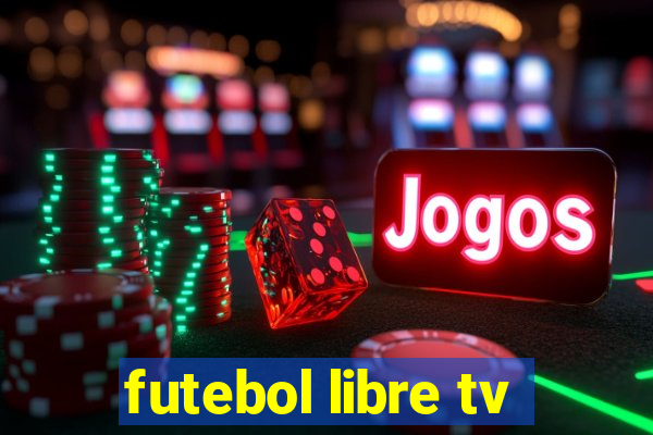 futebol libre tv