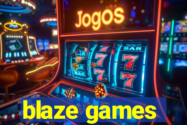 blaze games