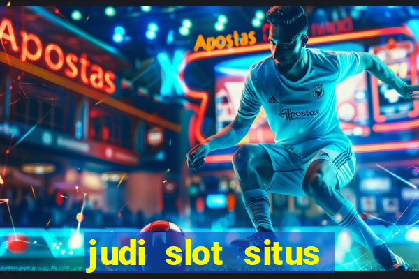 judi slot situs lapak pusat